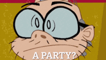 a cartoon character with glasses and the words a party on the bottom