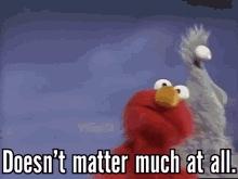 Sesame Street Elmo GIF - Sesame Street Elmo Doesnt Matter GIFs