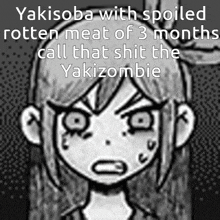 a black and white drawing of a girl with the words yakisoba with spoiled rotten meat of 3 month