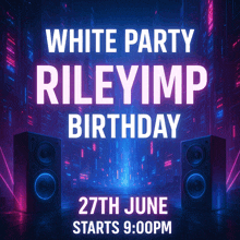 a poster advertising a white party for rileyimp