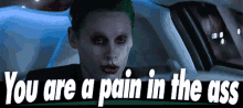 Pain In The Ass GIF - Joker You Are A Pain In The Ass Pain In The Ass GIFs