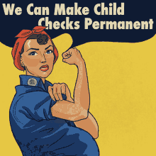 We Can Make Child Checks Permanent Rosie The Riveter GIF - We Can Make Child Checks Permanent Rosie The Riveter We Can Do It GIFs