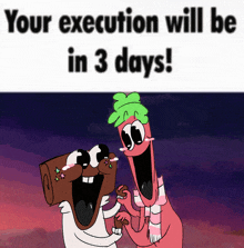 two cartoon characters are laughing with the caption " your execution will be in 3 days ! "