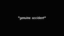 Genuine Accident Comic Sans GIF