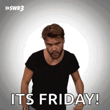 a man in a black shirt says " it 's friday " in white letters