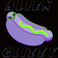 Alien Glizzy GIF - Alien Glizzy Alien Glizzy GIFs