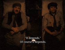 two men are laying in beds and one of them says yes i suppose you 're right