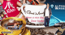 a cup of coffee with the words good morning have a nice day dear hodler