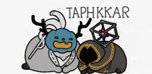 a cartoon drawing of two animals with the name taphkkar