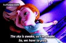 The Sky Is Awake, So L'M Awake.So, We Have To Play..Gif GIF - The Sky Is Awake So L'M Awake.So We Have To Play. GIFs