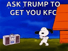 a cartoon of snoopy dancing in front of a boombox with the words ask trump to get you kfc