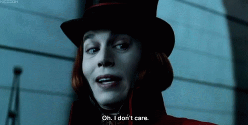 i-dont-care-willy-wonka.gif