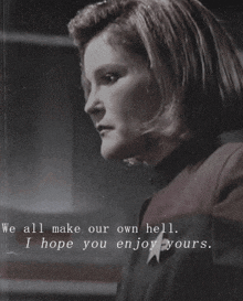 a black and white photo of a woman with the words " i all make our own hell "