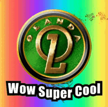 a green and gold logo that says wow super cool on a rainbow background