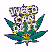 greengold 420 cannabis we can do it
