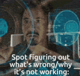a picture of a futuristic device with the words spot figuring out what 's wrong / why it 's not working