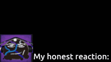 a screenshot of a video game with the words " my honest reaction "