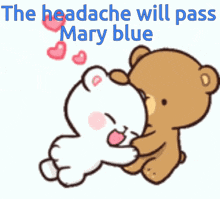 two teddy bears are standing next to each other with the words " the headache will pass mary blue "