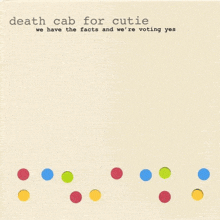 Dcfc Death Cab For Cutie GIF - Dcfc Death Cab For Cutie We Have The Facts And We'Re Voting Yes GIFs