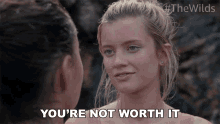 Youre Not Worth It Shelby Goodkind GIF - Youre Not Worth It Shelby Goodkind The Wilds GIFs