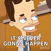 Its Never Gonna Happen Nick Birch GIF - Its Never Gonna Happen Nick Birch Big Mouth GIFs