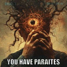 a painting of a person with a large eye and the words you have parasites below it