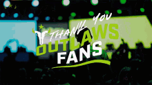 thank you outlaws fans outlaws thank you appreciated thankful