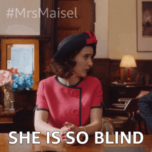 She Is So Blind Miriam Maisel GIF - She Is So Blind Miriam Maisel Rachel Brosnahan GIFs