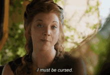 Game Of Thrones Margaery Tyrell GIF - Game Of Thrones Margaery Tyrell I Must Be Cursed GIFs