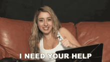 I Need Your Help Lauren Francesca GIF - I Need Your Help Lauren Francesca Iwantmylauren GIFs