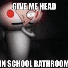 Givemeheadinschoolbathroom Kip Please Give Me Head GIF - Givemeheadinschoolbathroom Kip Please Give Me Head GIFs