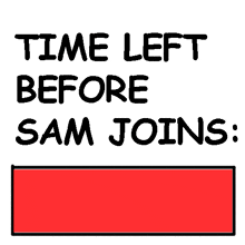 a red rectangle with the words time left before sam joins written on it