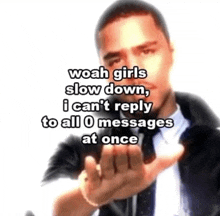 a man is giving the middle finger and says woah girls slow down