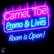 a neon sign for camel toe promo and lives room is open