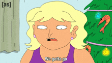 a cartoon of a woman says we gotta go in front of a christmas tree