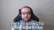 Theyre Going To Play From Home Graham Hadfield GIF - Theyre Going To Play From Home Graham Hadfield Smite GIFs