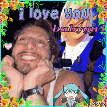 a picture of a man with the words i love you babygirl on the bottom
