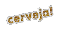 the word cerveja is written in gold glitter