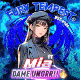 a poster for fury tempest featuring mia dame ungrr