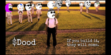 a group of baseball players are walking on a field with a sign that says $ dood if you build it they will come .