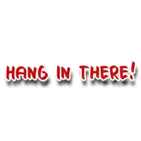 a red sign that says hang in there