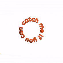 catch me if you can catch me gif animated text circular text words
