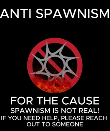 a sign that says anti spawnism for the cause