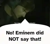 a speech bubble that says " no eminem did not say that " with a man in the background