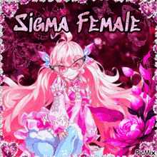a picture of a girl with the words sigma female written above her