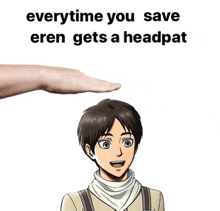 a meme of eren from attack on titan with a hand reaching over his head