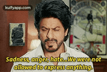 sadness anger hate.we were notallowed to express anything. srk dear zindagi