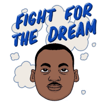 fight for the dream dream i had a dream mlk martin luther king