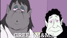 two cartoon characters are standing next to each other and the words greenm & ms are visible