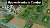 a screenshot of a video game with the words hop on noobs in combat on the top